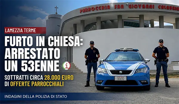 Furto nella canonica di Lamezia Terme, arrestato un 53enne: sottratti circa 28 mila euro di offerte parrocchiali