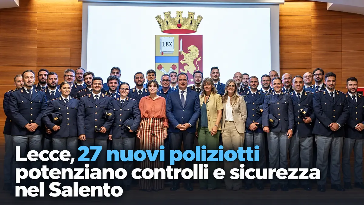 Lecce, 27 nuovi poliziotti potenziano controlli e sicurezza nel Salento