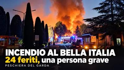 Incendio nel campeggio Bella Italia a Peschiera del Garda: 24 feriti e una persona grave