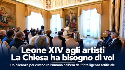 Papa Leone XIV e gli artisti: difendere l’umanità nell’era dell’intelligenza artificiale