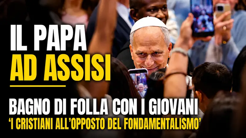 Papa Leone ad Assisi incontra migliaia di giovani: appello alla pace e un forte no al fondamentalismo