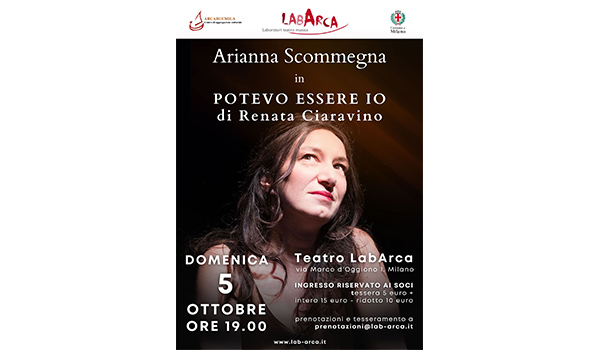 Arianna Scommegna in Potevo essere io di Renata Ciavarino