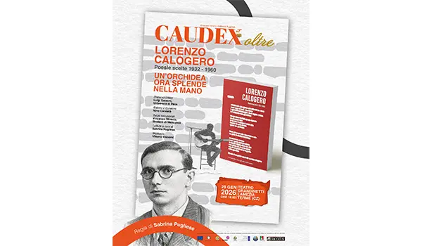 Il festival "Caudex Oltre” celebra la poesia di Lorenzo Calogero, grande poeta di Melicuccà, e la sua opera “Un'orchidea ora splende nella mano"