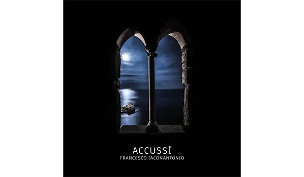 Uscita del nuovo singolo " ACCUSSI' "  del cantautore Catanzarese Francesco Iaconantonio