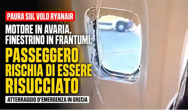 Paura su un volo Ryanair: guasto al motore, finestrino danneggiato e atterraggio d'emergenza