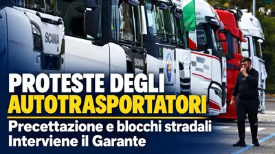Precettazione per le proteste degli autotrasportatori: il Garante interviene sui blocchi stradali