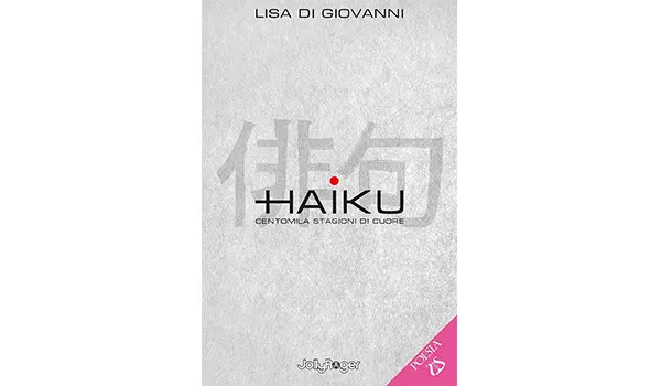 Lisa Di Giovanni presenta  “Centomila stagioni di cuore”: una nuova raccolta di haiku che racconta l'essenza delle stagioni e dell'amore