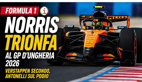 Formula 1 GP d'Ungheria 2026: Norris trionfa a Budapest davanti a Verstappen e Antonelli