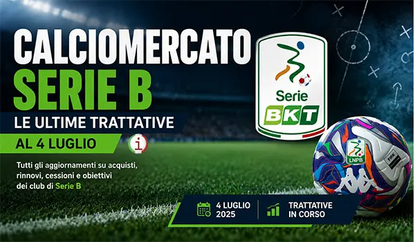 Calciomercato Serie B: tutte le trattative al 5 luglio