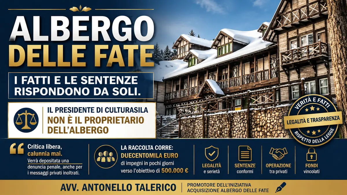 Albergo delle Fate, i fatti e le sentenze rispondono da soli. Il presidente di Culturasila non è il proprietario dell'Albergo