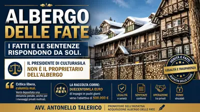 Albergo delle Fate, i fatti e le sentenze rispondono da soli. Il presidente di Culturasila non è il proprietario dell'Albergo