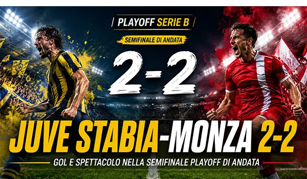 Juve Stabia-Monza 2-2, spettacolo al Menti nella semifinale playoff di Serie B