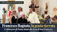 Francesco Bagnato, la grazia ricevuta e l’abbraccio di Santo Ianni alla festa di San Francesco