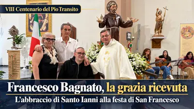 Francesco Bagnato, la grazia ricevuta e l’abbraccio di Santo Ianni alla festa di San Francesco