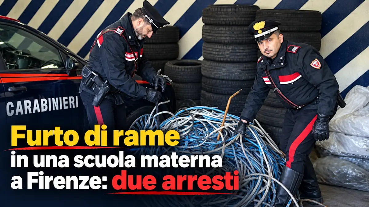 Furto di rame in una scuola materna a Firenze: due arresti