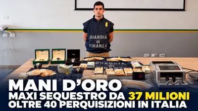 Mani doro: maxi sequestro da 37 milioni e oltre 40 perquisizioni in tutta Italia