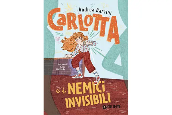 "Carlotta e i nemici invisibili": il nuovo libro di Andrea Barzini per l'infanzia scolare