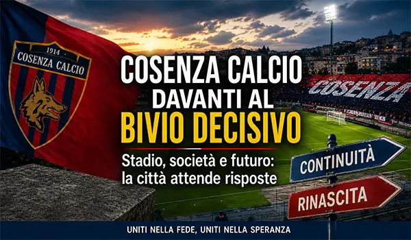 Cosenza Calcio davanti al bivio decisivo: tra futuro societario, questione stadio e speranza di rinascita
