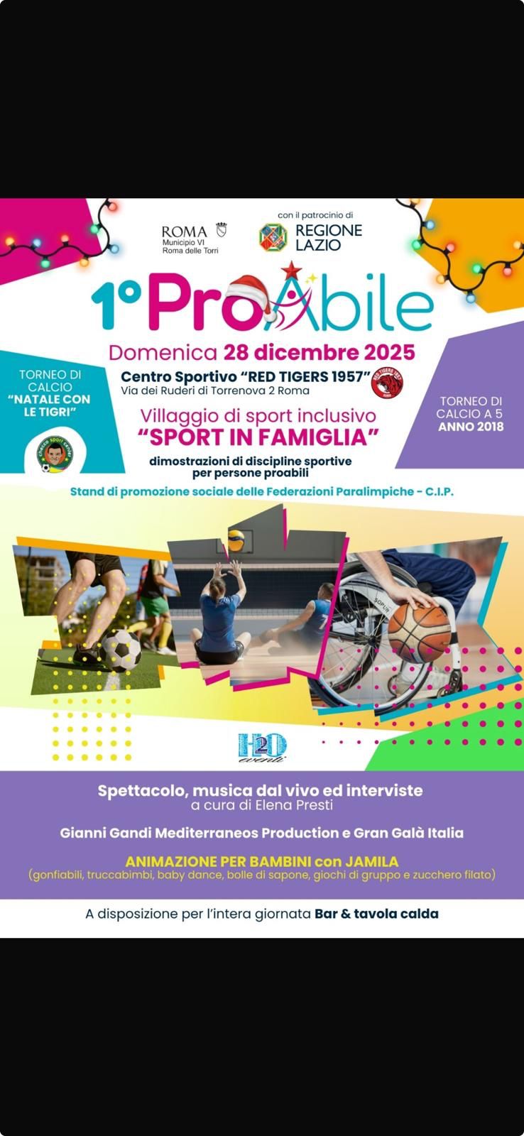 Natale di Sport e Inclusione Il 28 dicembre a Roma il 1° ProAbile Day sport, tradizioni e comunità al Centro Sportivo Red Tigers 1957