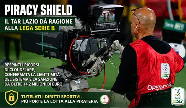 Piracy Shield, il TAR Lazio conferma la legittimità del sistema: soddisfazione della Lega Serie B