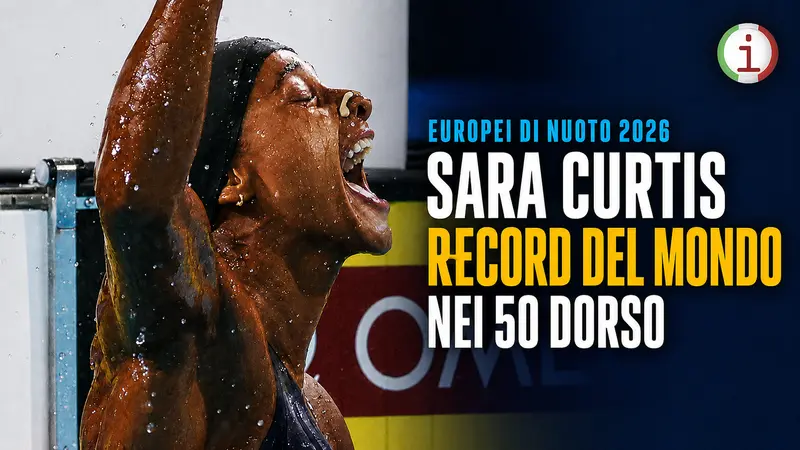 Europei di nuoto 2026, Sara Curtis nella storia: record mondiale nei 50 dorso e argento con la staffetta
