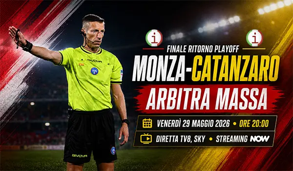 Monza Catanzaro da brividi: arbitra Massa, orario e streaming della finale playoff di ritorno