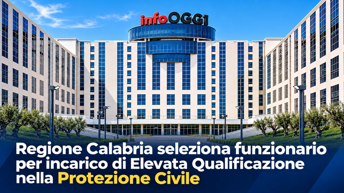 Regione Calabria seleziona funzionario per incarico di Elevata Qualificazione nella Protezione Civile