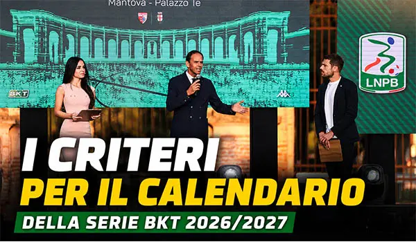 Calendario Serie BKT 2026/2027, tutti i criteri ufficiali per la compilazione del campionato