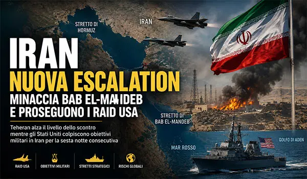 Guerra. Iran, nuova escalation nel Golfo: Teheran minaccia Bab el-Mandeb mentre proseguono i raid Usa