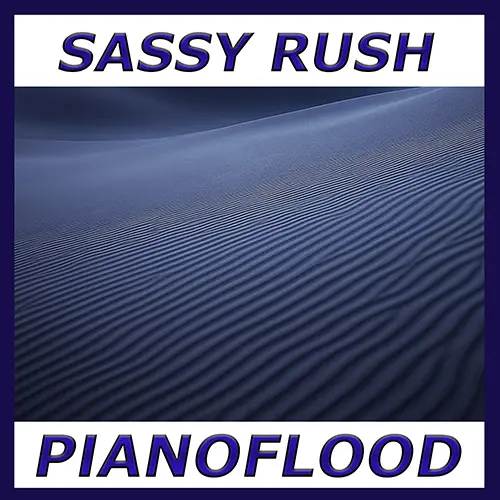 Sassy Rush – Pianoflood