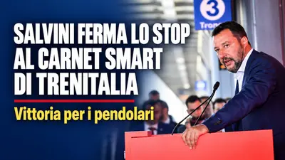 Salvini ferma lo stop al Carnet Smart di Trenitalia: vittoria per i pendolari