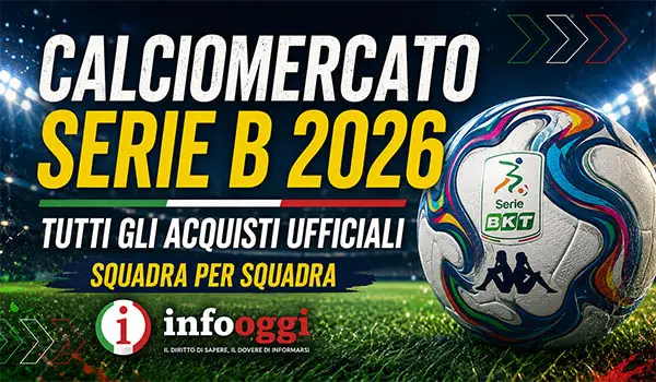 Calciomercato Serie B 2026, tutti gli acquisti ufficiali: i movimenti squadra per squadra aggiornati