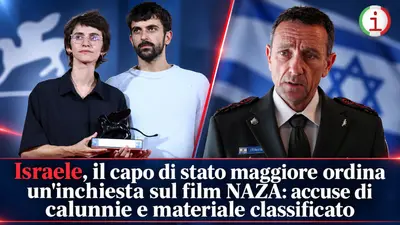 Israele, il capo di stato maggiore ordina un'inchiesta sul film NAZA: accuse di calunnie e materiale classificato