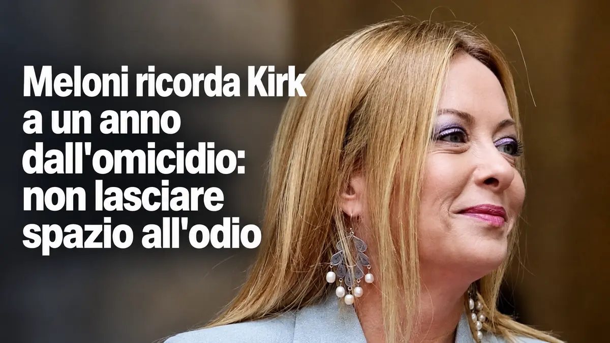Meloni ricorda Kirk a un anno dall'omicidio: non lasciare spazio all'odio