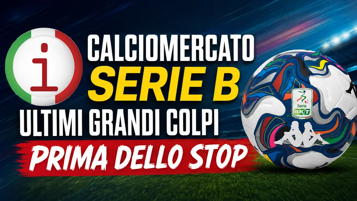 Calciomercato Serie B 2026, rush finale tra colpi e trattative
