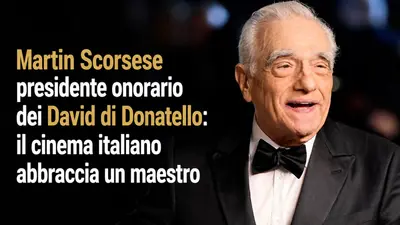 Martin Scorsese presidente onorario dei David di Donatello: il cinema italiano abbraccia un maestro