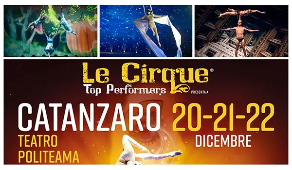 Per la prima volta al teatro politeama di catanzaro le Cirque top performers, con gli artisti del Cirque du Soleil, un evento spettacolare! 