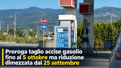 Proroga taglio accise gasolio fino al 5 ottobre ma riduzione dimezzata dal 25 settembre