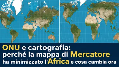 ONU e cartografia: perché la mappa di Mercatore ha minimizzato l'Africa e cosa cambia ora