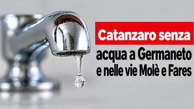 Catanzaro senza acqua a Germaneto e nelle vie Molè e Fares per lavori urgenti