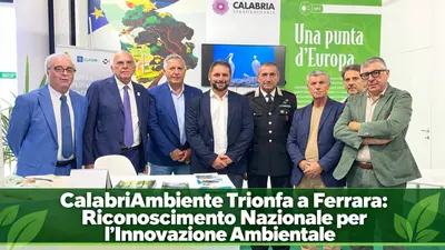 CalabriAmbiente Trionfa a Ferrara: Riconoscimento Nazionale per l'Innovazione Ambientale