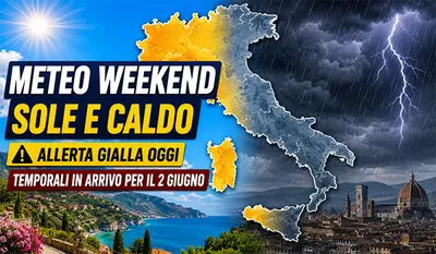 Meteo weekend e ponte del 2 giugno, sole e caldo ma scatta l’allerta gialla