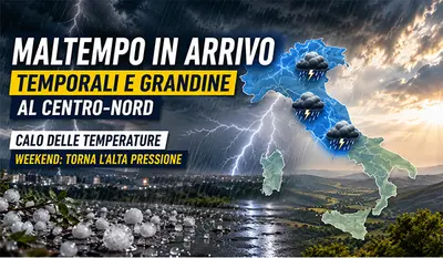 Meteo Italia, arriva una fase instabile: temporali, grandine e calo delle temperature tra Centro e Nord