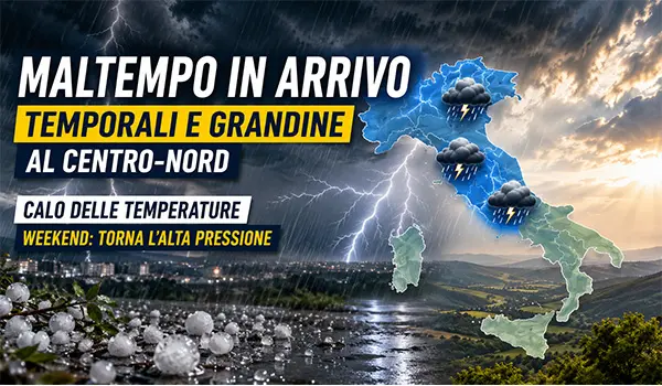 Meteo Italia, arriva una fase instabile: temporali, grandine e calo delle temperature tra Centro e Nord