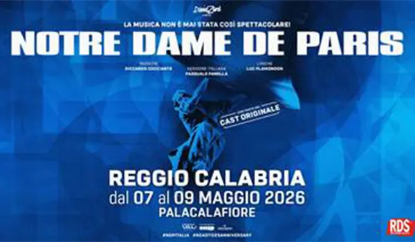 Notre Dame de Paris a Reggio Calabria: nuovi biglietti disponibili per sabato 9 maggio al Palacalafiore