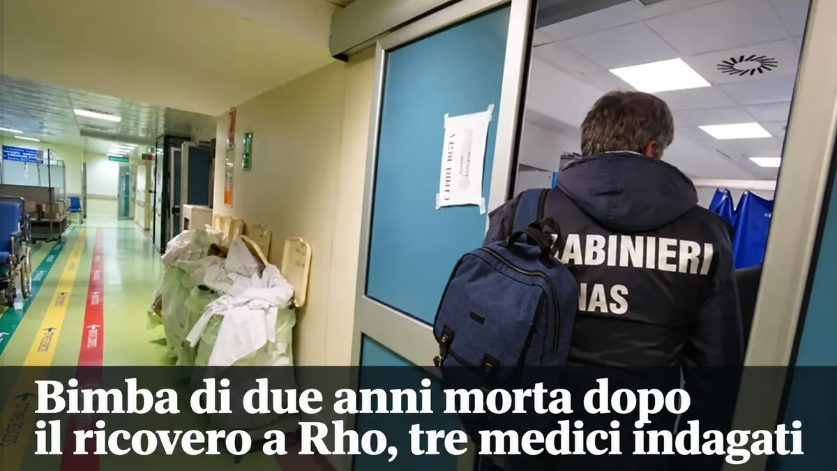Bimba di due anni morta dopo il ricovero a Rho tre medici indagati
