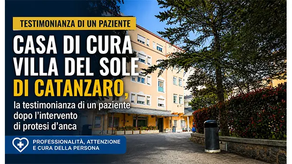 Casa di Cura Villa del Sole di Catanzaro, la testimonianza dopo l’intervento di protesi d’anca