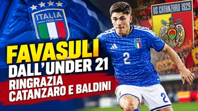 Favasuli dall’Under 21 ringrazia Catanzaro e Baldini: “Se sono qui è anche grazie a loro”