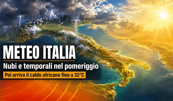 Meteo Italia, nubi in aumento e temporali pomeridiani prima dell’arrivo del caldo africano