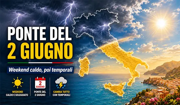 Meteo Ponte del 2 Giugno, Italia tra sole estivo e temporali: weekend caldo, poi cambia tutto